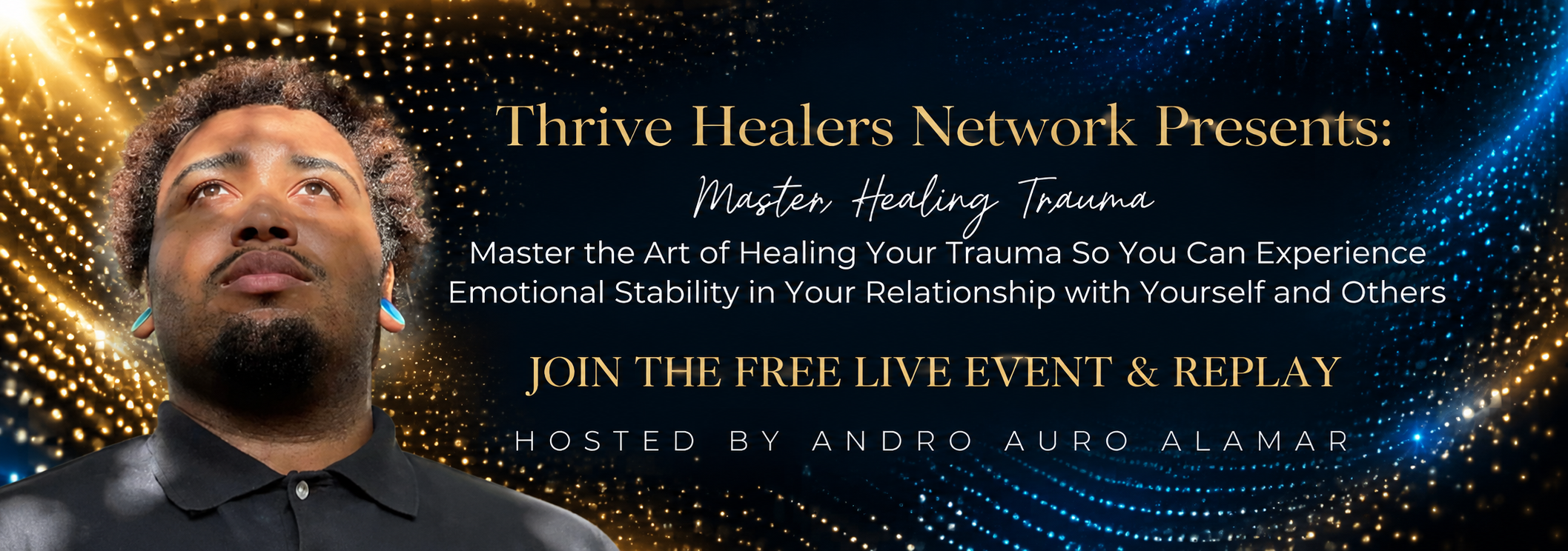 Andro Auro Alamar — Thrive Healers Network Series — Energy Healing — Psychic Healer